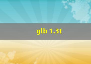 glb 1.3t